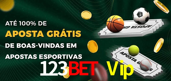 123Bet Vip Ate 100% de Aposta Gratis